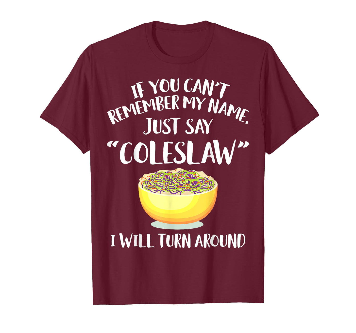 Coleslaw Merch - Great Funny Coleslaws Lover Design T-Shirt