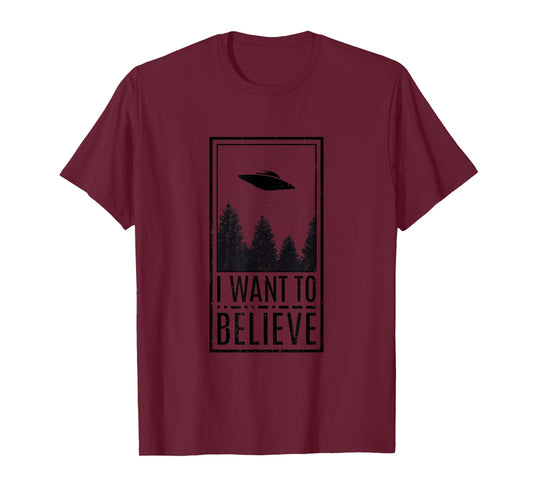 I Want To Believe UFO Believers Alien Conspiracy Theory T-Shirt