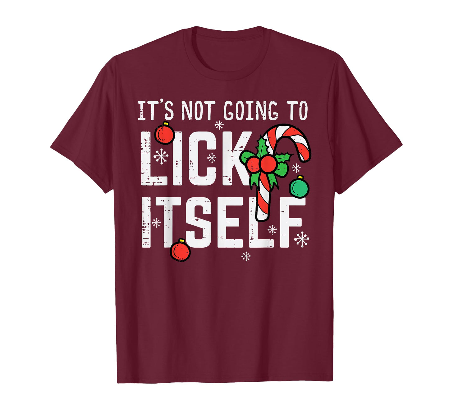 Not Going To Lick Itself Candy Cane Funny Christmas Xmas Men T-Shirt