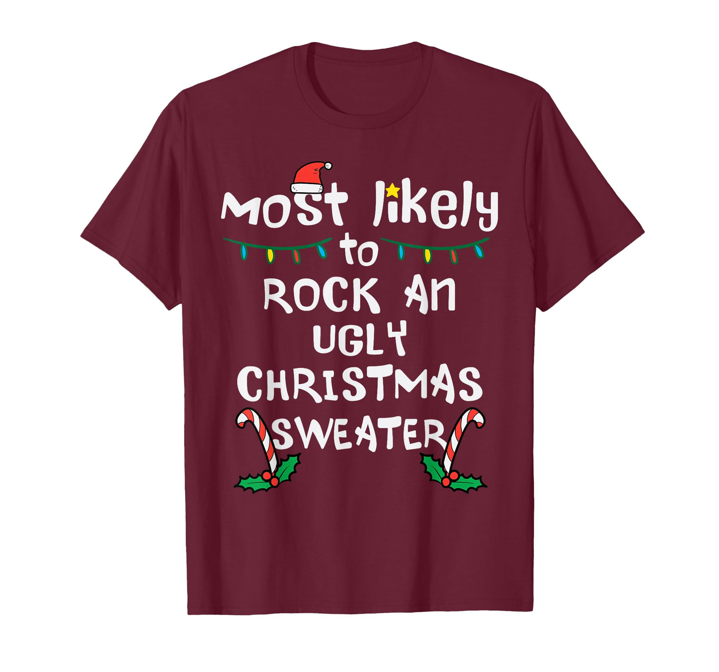 Most Likely Rock Ugly Christmas Sweater Xmas Family Matching T-Shirt