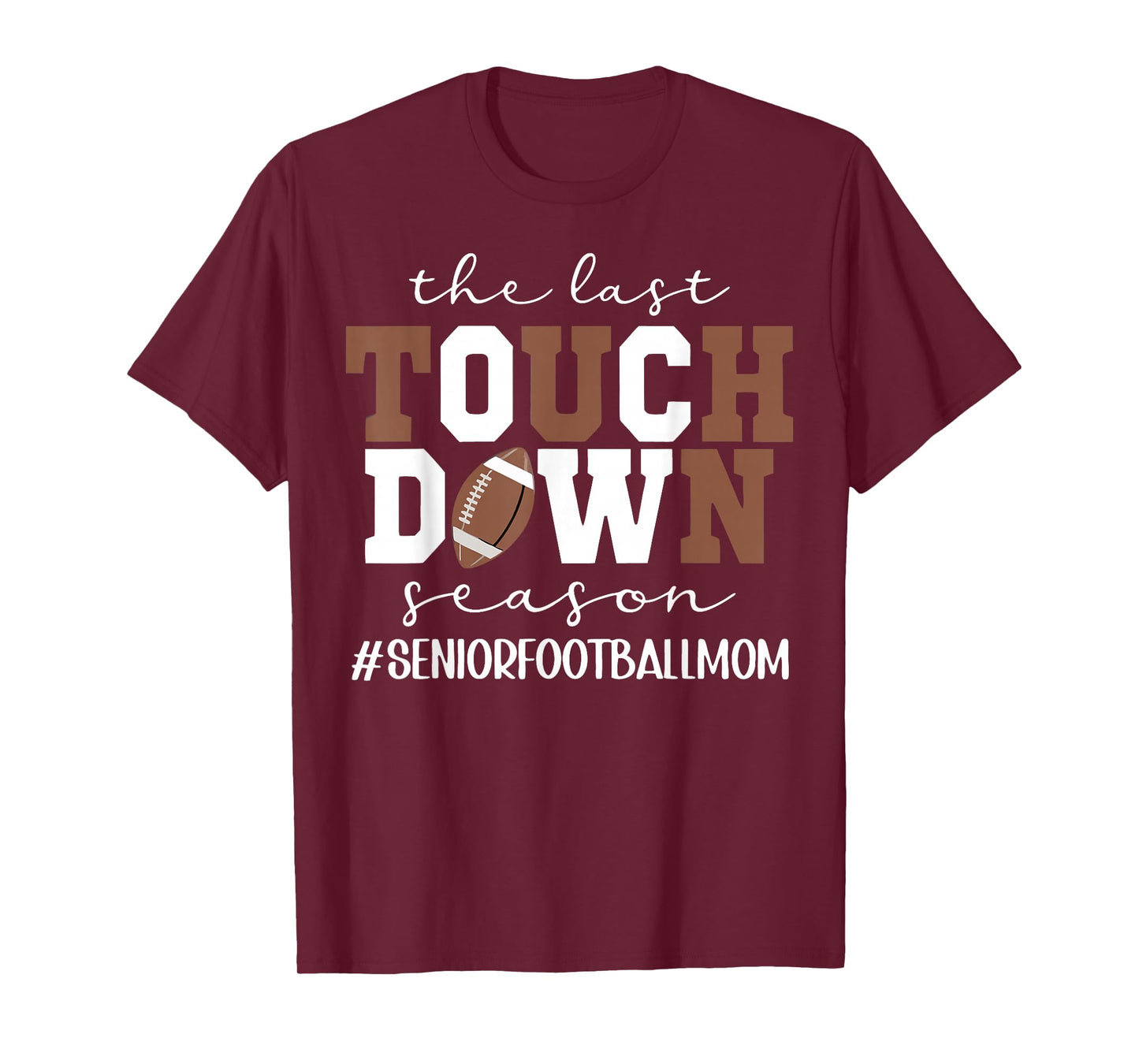 The Last Touchdown Season Football Mom Senior Game Day T-Shirt