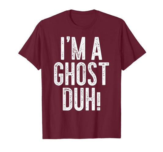 I'm A Ghost Duh! Shirt Adult Men Women Kids Ghost Costume T-Shirt