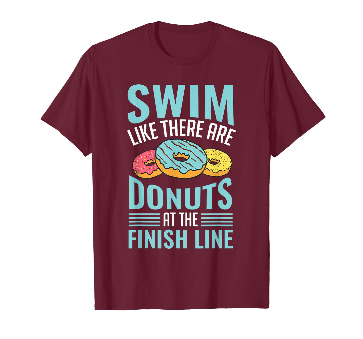 Swim Like There Are Donuts, Swimming Funny Swimmer T-Shirt