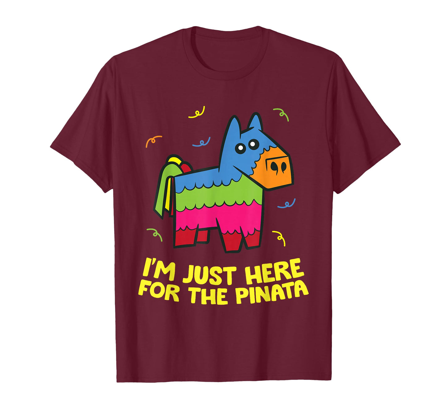I'm Just Here For The Pinata T-Shirt
