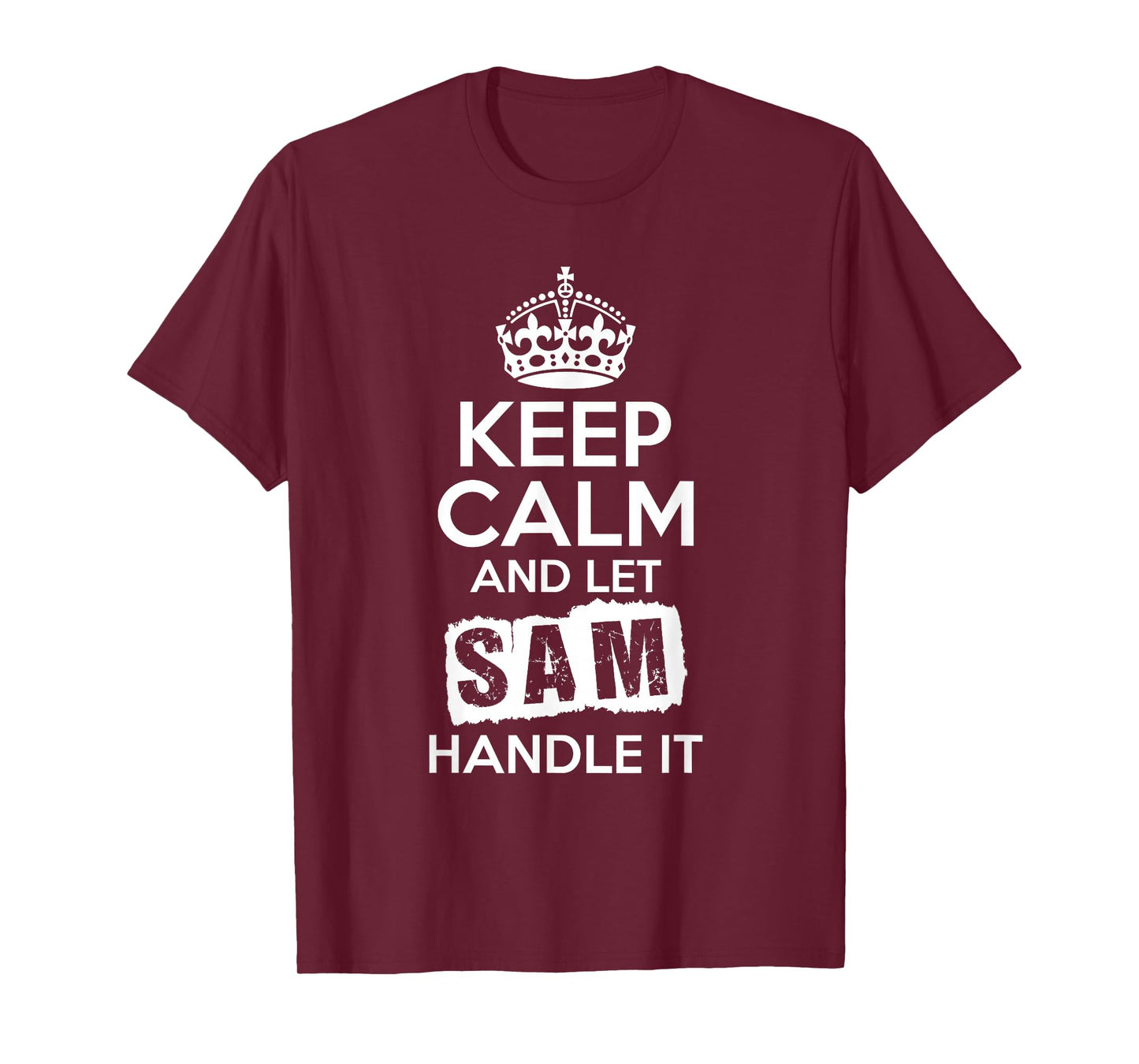 Sam T-Shirt Keep Calm and Let Sam Handle It T-Shirt