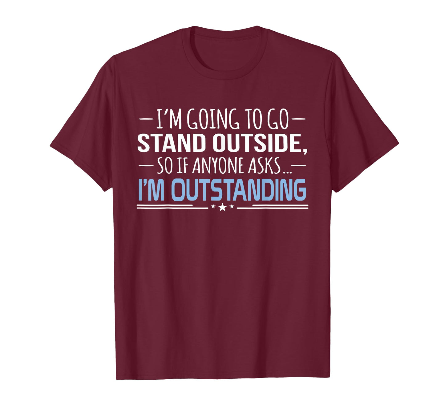 I'm Outstanding Funny Sarcasm Graphic T-Shirt