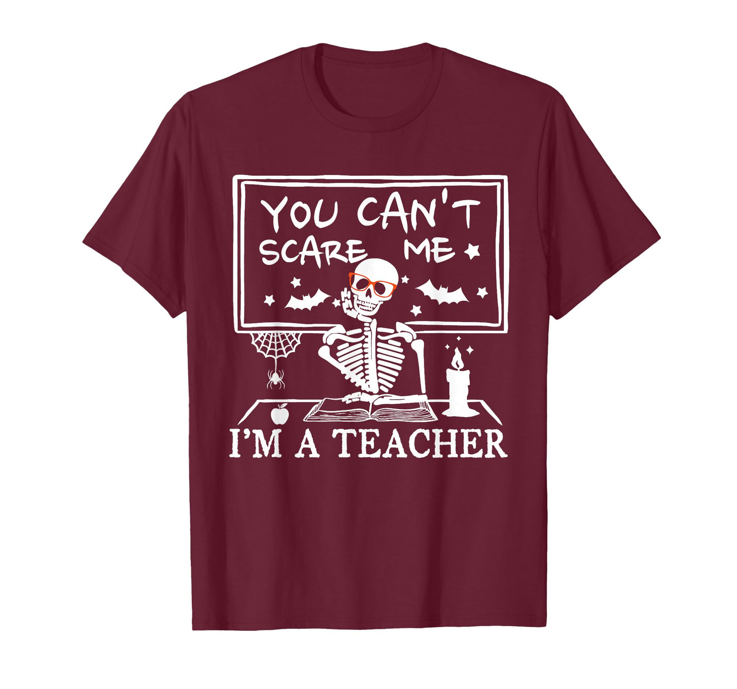 You Can't Scare Me I'm A Teacher Funny Ghost Happy Halloween T-Shirt