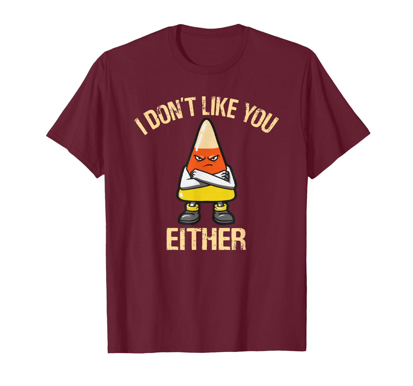i don't like you either candy corn T-Shirt