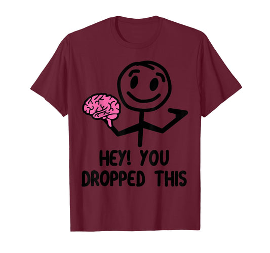 Nerdy Funny Hey You Dropped This Brain Math Teacher White T-Shirt