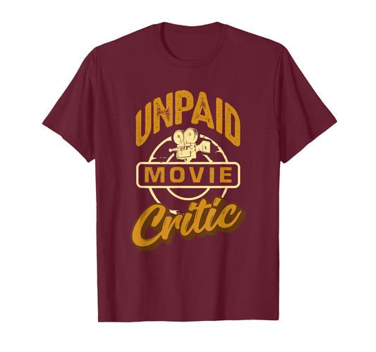 Unpaid Movie Critic - Cinema Lover Blogger T-Shirt