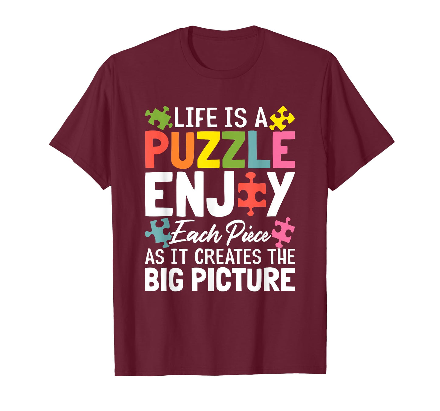 Life Is A Puzzle Enjoy Each Piece Funny Jigsaw Puzzle Lovers T-Shirt