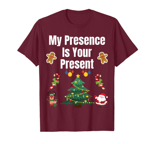 Funny Merry Christmas Sarcastic My Presence is Your Present T-Shirt
