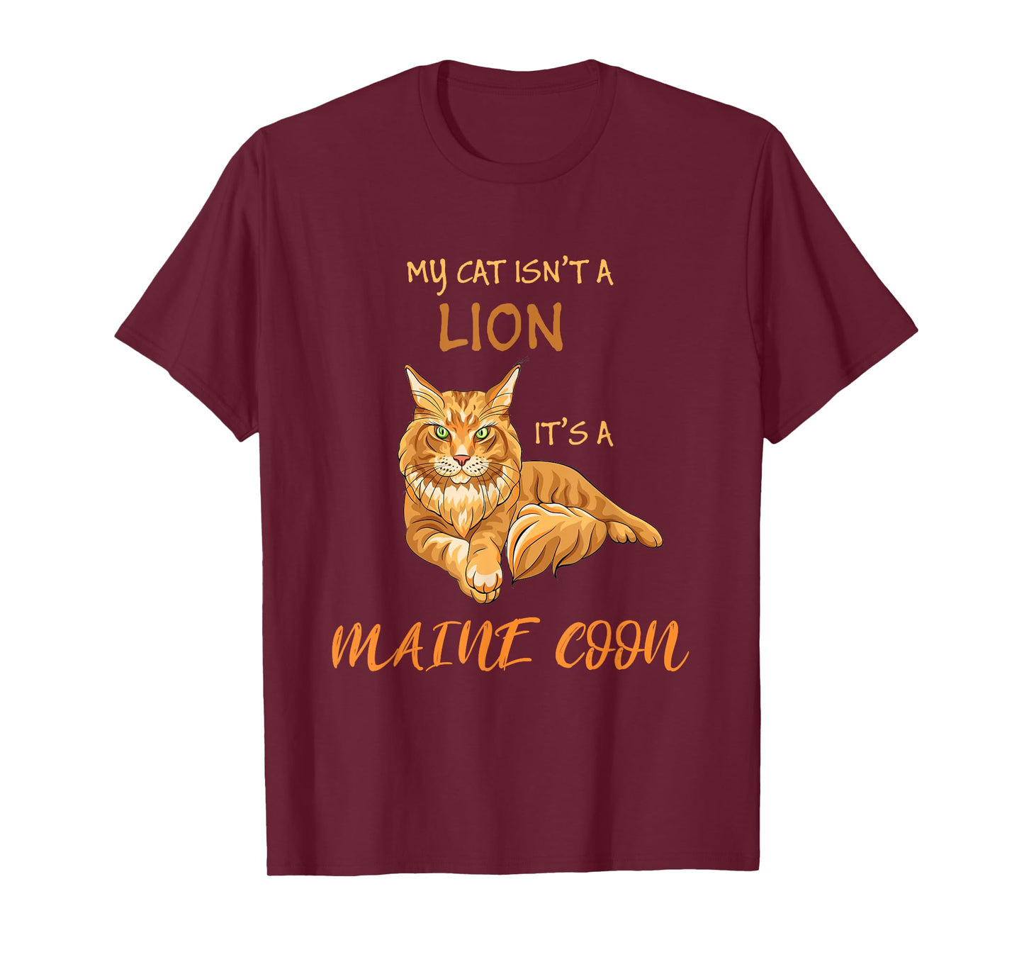 My Cat Isn't A Lion It's A Maine Coon T-Shirt