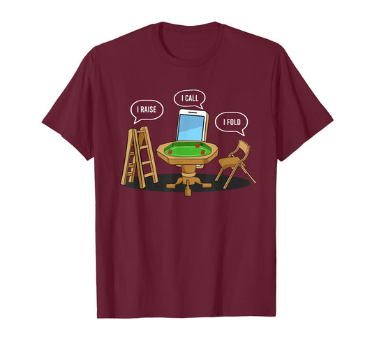 I Raise I Call I Fold Texas Holdem Funny Poker Player T-Shirt