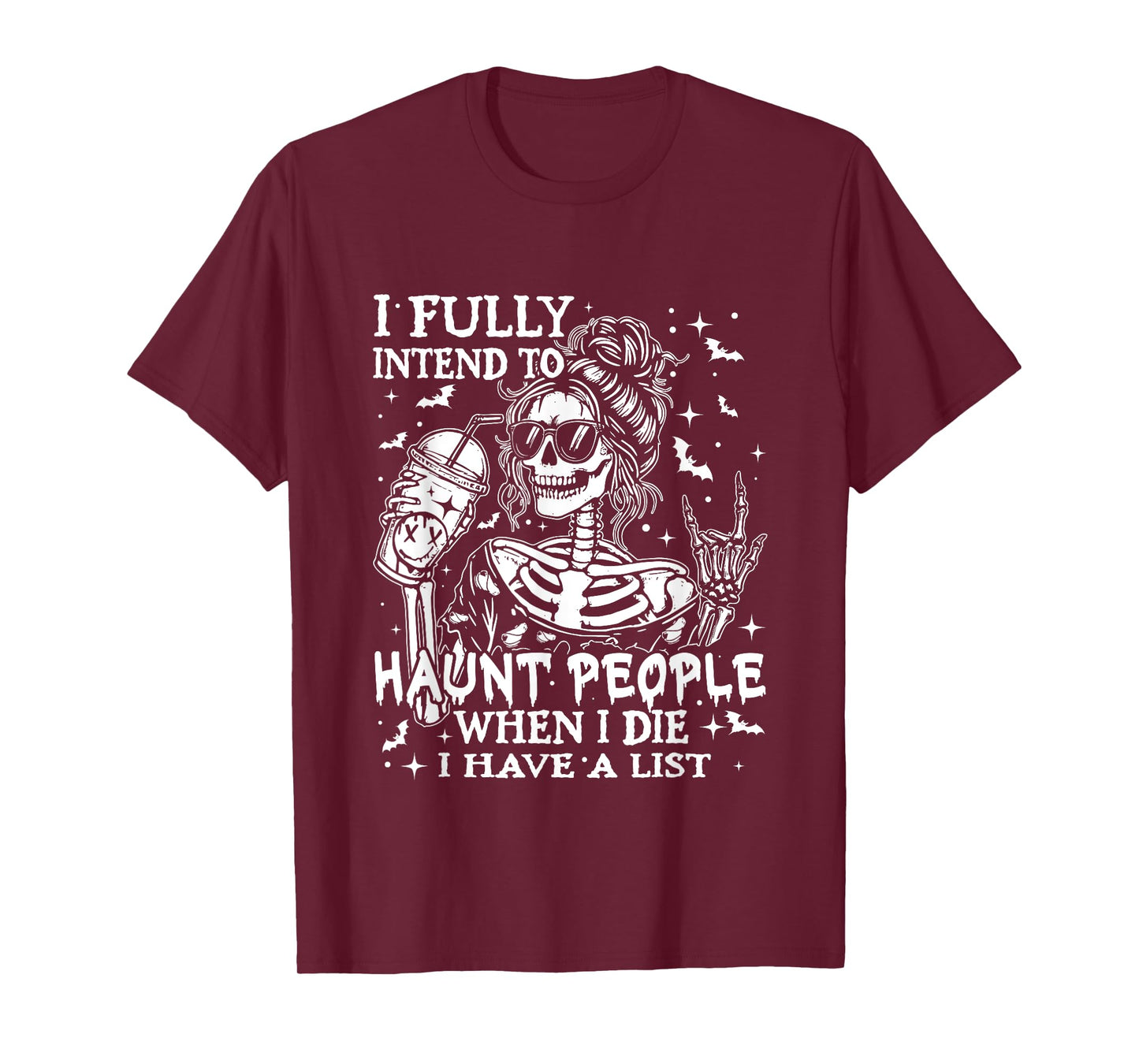I Fully Intend To Haunt People When I Die Funny Skeleton T-Shirt