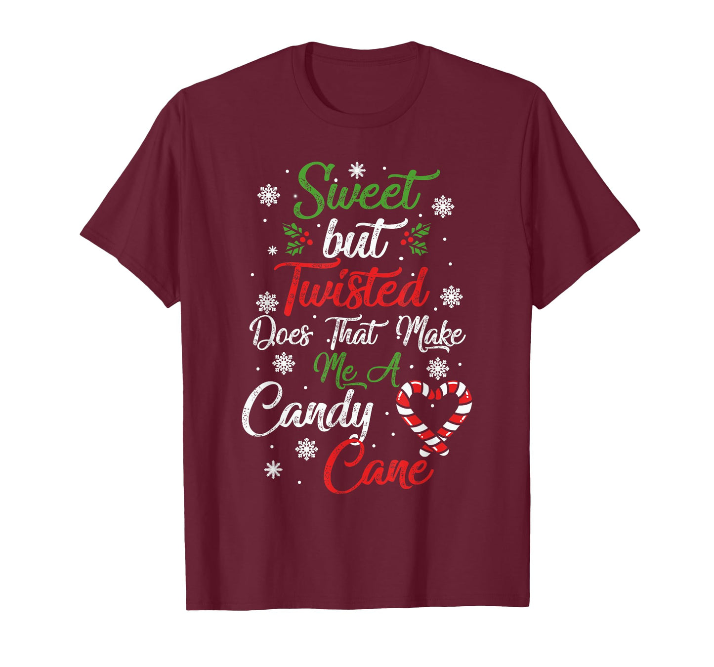 Sweet But Twisted Does That Make Me A Candy Cane Christmas T-Shirt