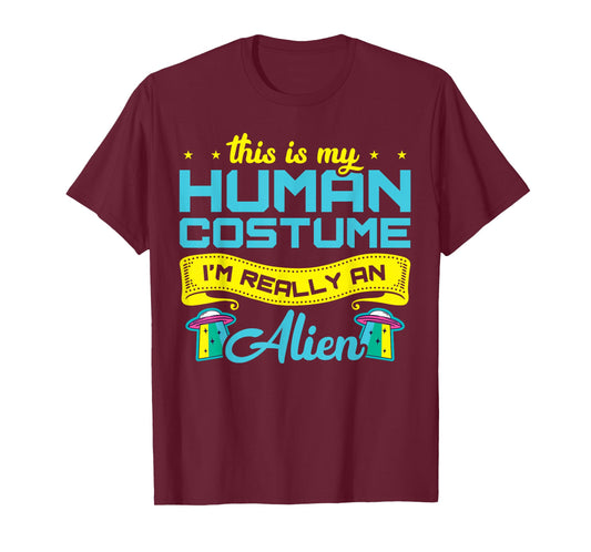 This Is My Human Costume I'm Really An Alien T-Shirt