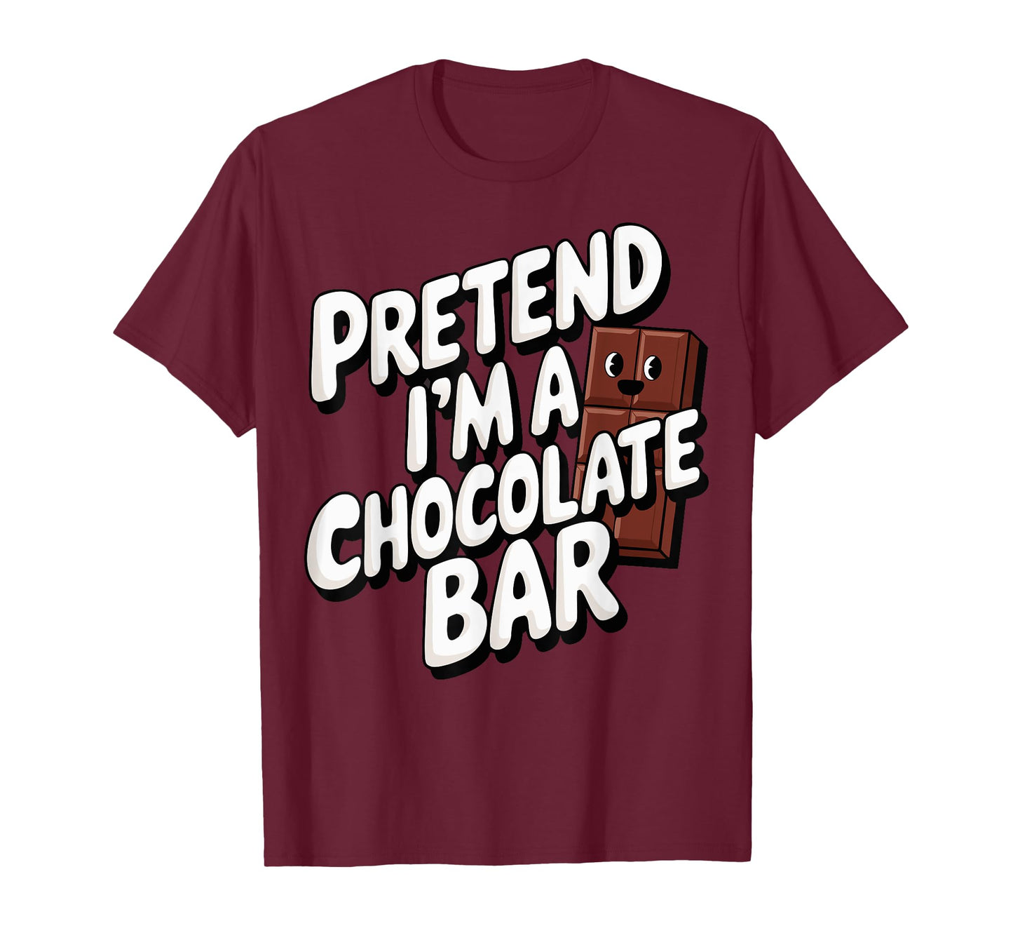 Pretend I'm A Chocolate Bar T-Shirt