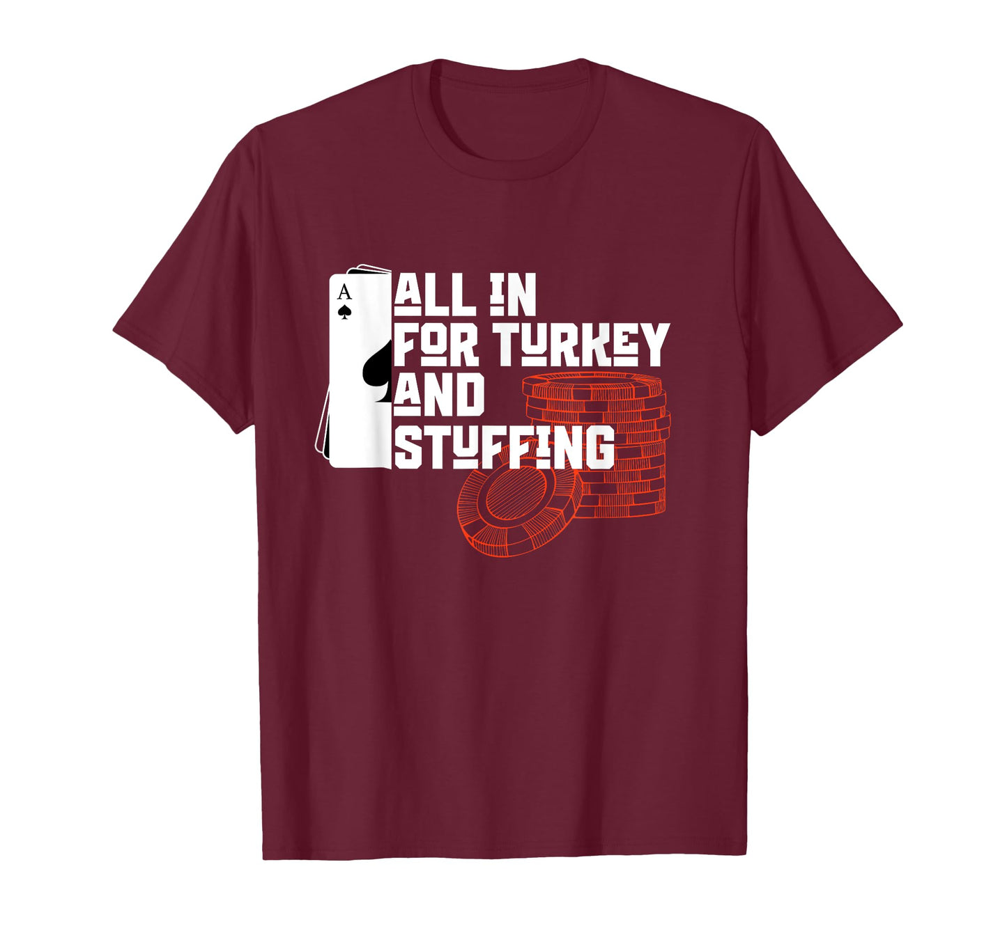All In for Turkey and Stuffing, Funny Thanksgiving for Poker T-Shirt