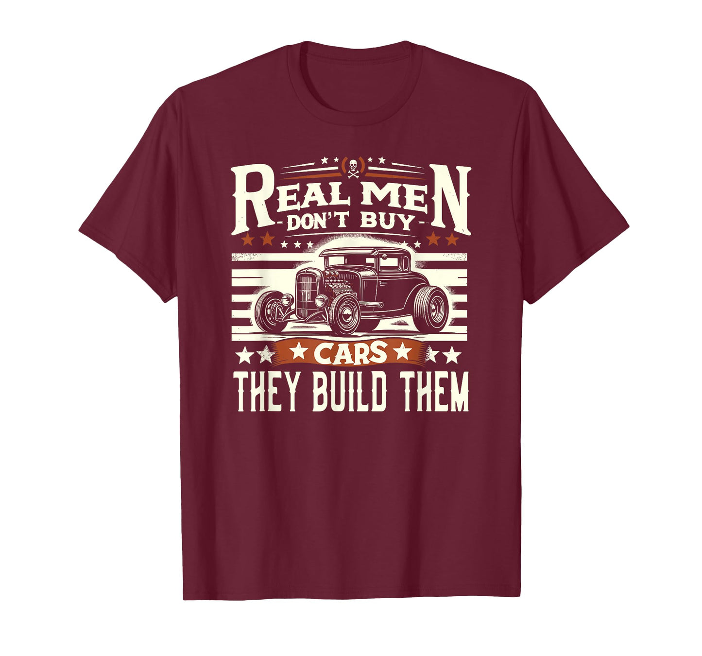 Rat Rod, Real Men Dont Buy Cars, Vintage Hot Rod Mechanic T-Shirt