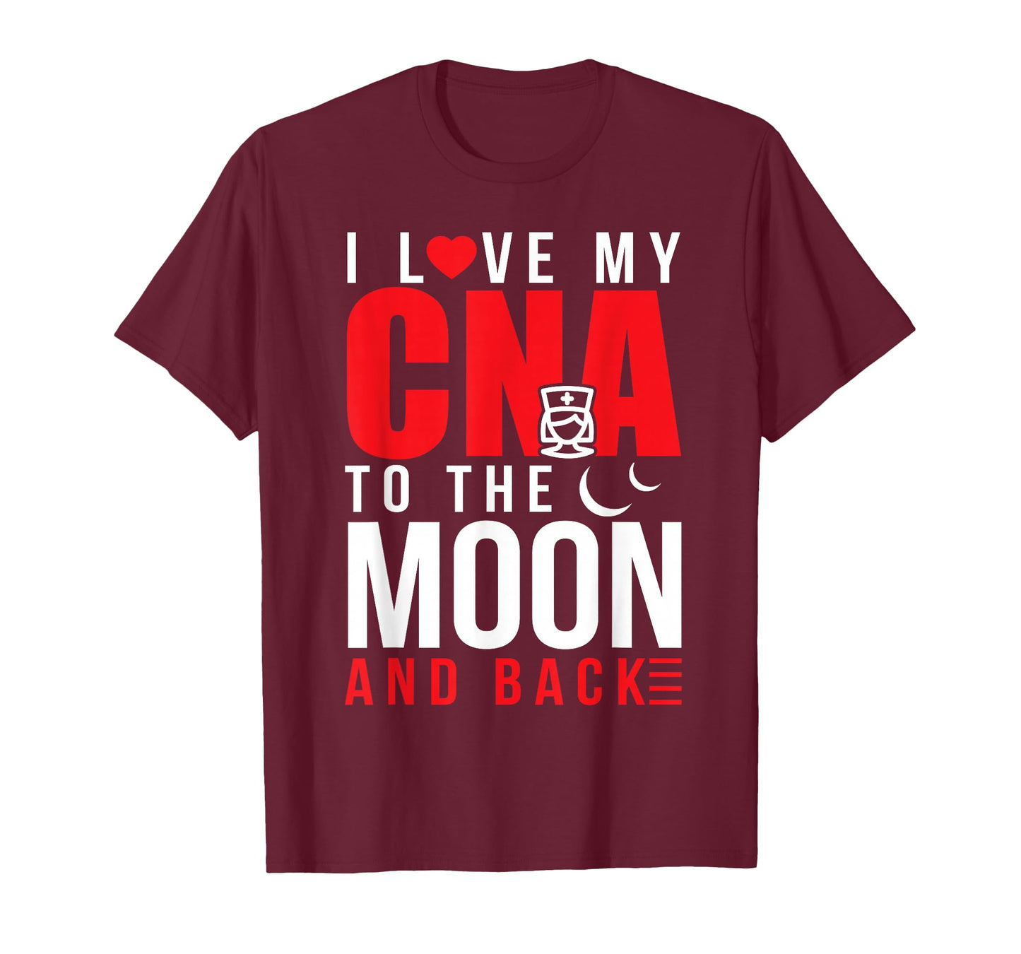 I Love My CNA To Moon & Back Husband Wife T-Shirt T-Shirt