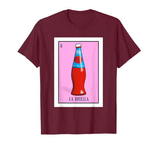 La Botella Lotteria La bottiglia Mexican paper Lottery T-Shirt
