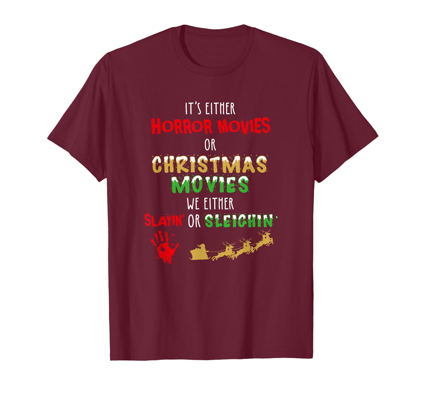 It's Either Horror Movies Or Christmas Movies T-Shirt
