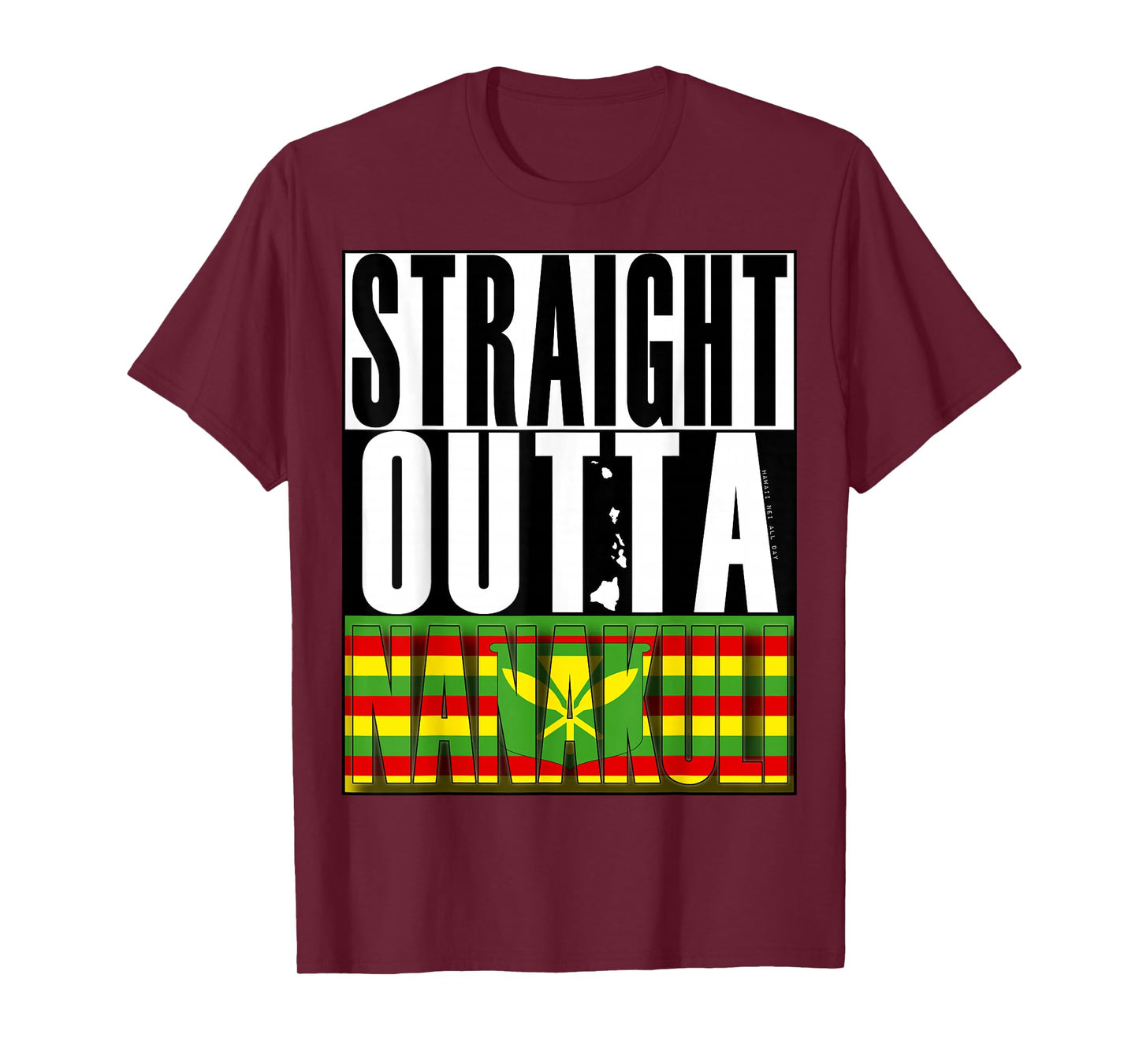 Straight Outta Nanakuli Kanaka Maoli by Hawaii Nei All Day T-Shirt