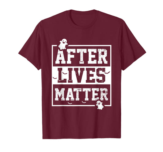 Funny After Lives Matter Ghost Hunting Halloween Poltergeist T-Shirt