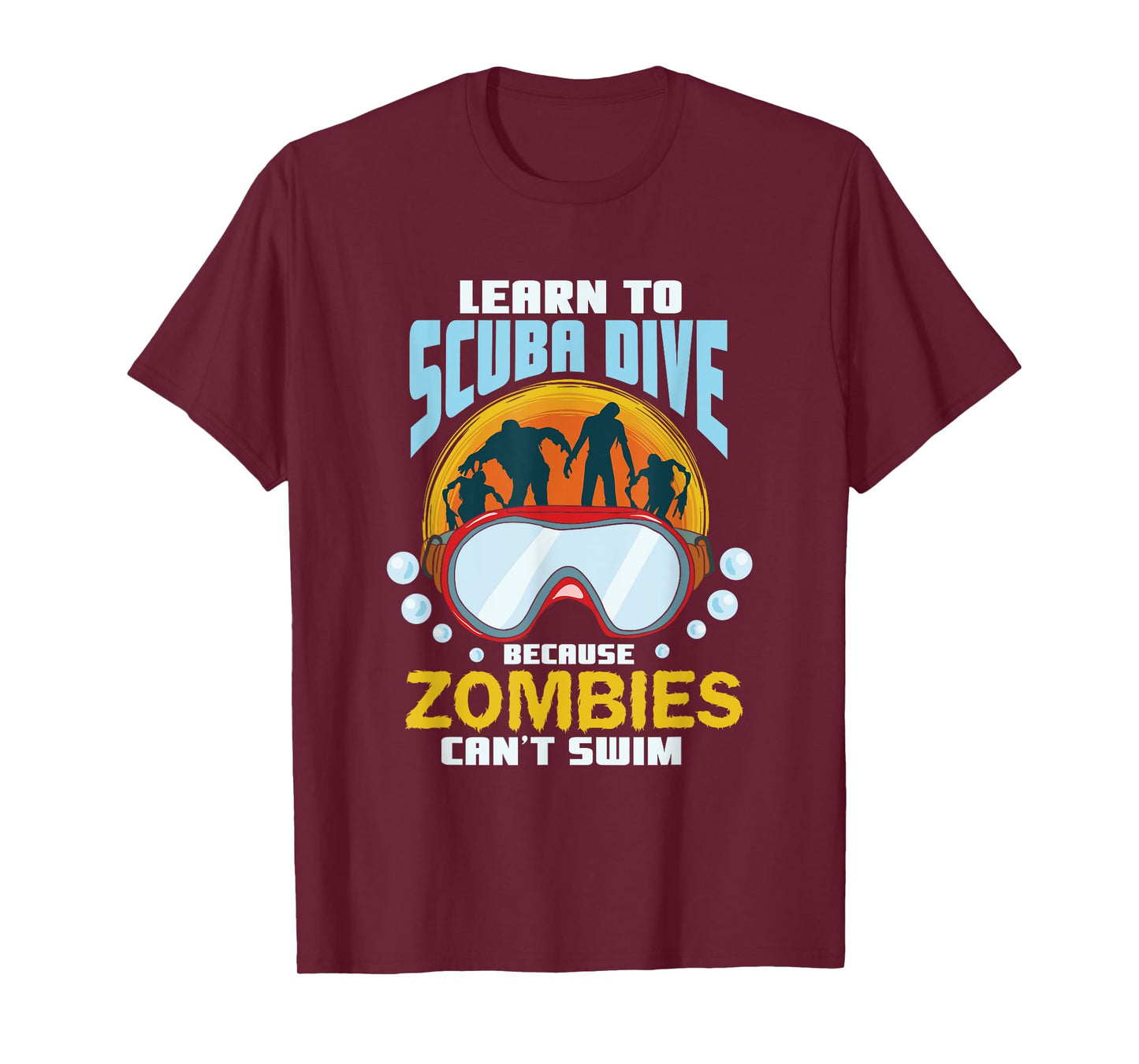 Learn To Scuba Dive Zombies Can't Swim Scuba Diver T-Shirt