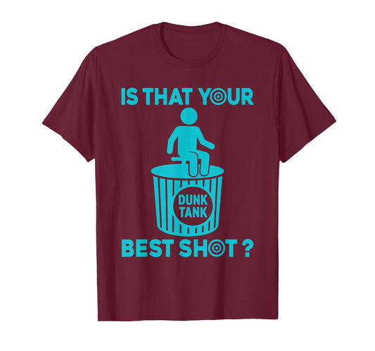 Is that your best shot? Funny Dunk tank lover T-Shirt