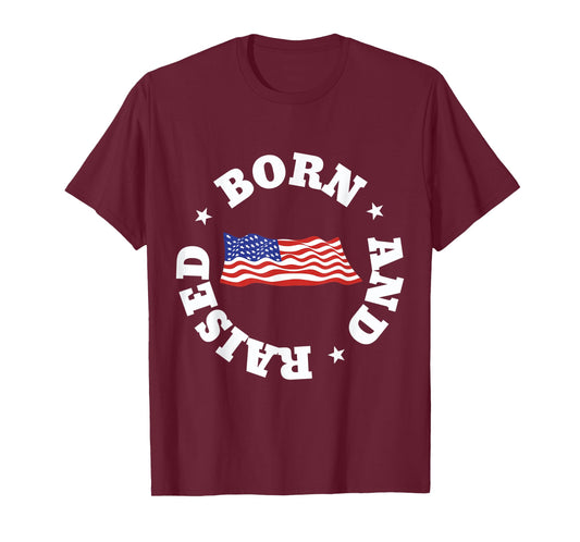 Born and Raised in America! T-Shirt