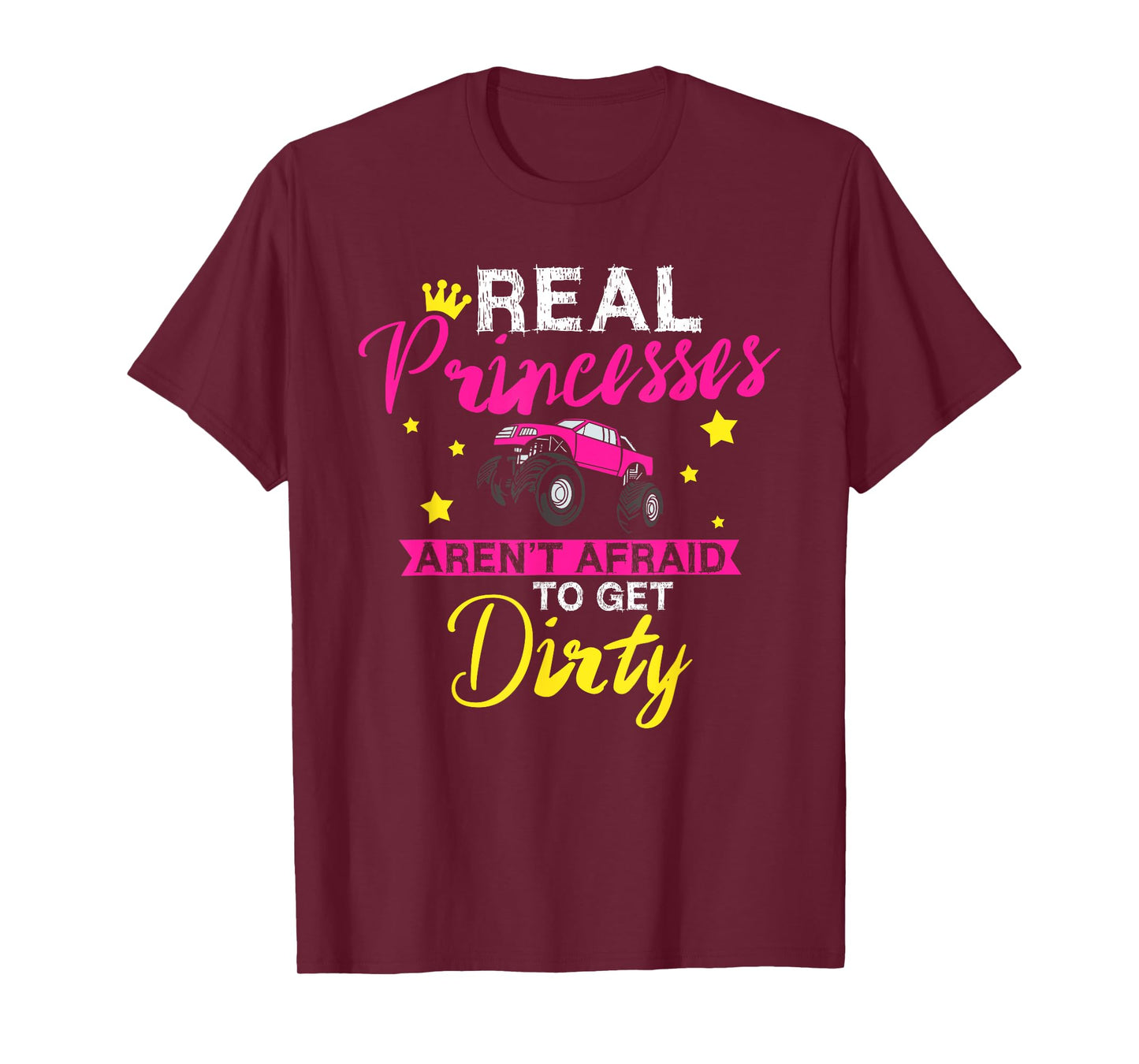 Real Princesses Aren't Afraid To Get Dirty Monster Truck T-Shirt