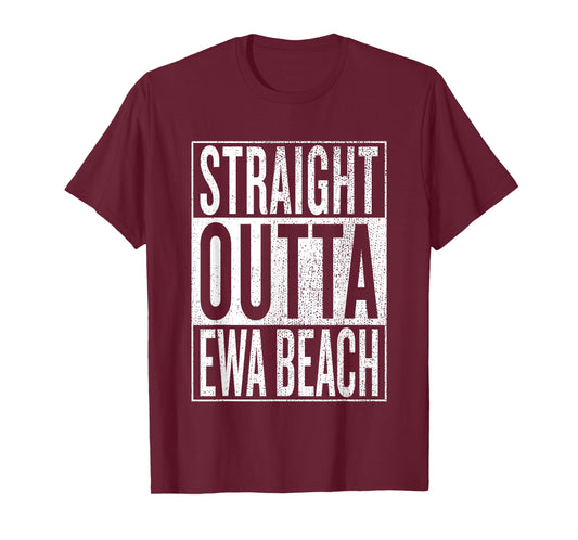 Straight Outta Ewa Beach Great Travel & Gift Idea T-Shirt Men Women Girls Kids T-Shirt