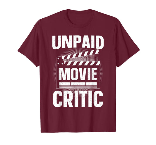 Unpaid Movie Critic Art For Men Women Cinephile Movie Lover T-Shirt