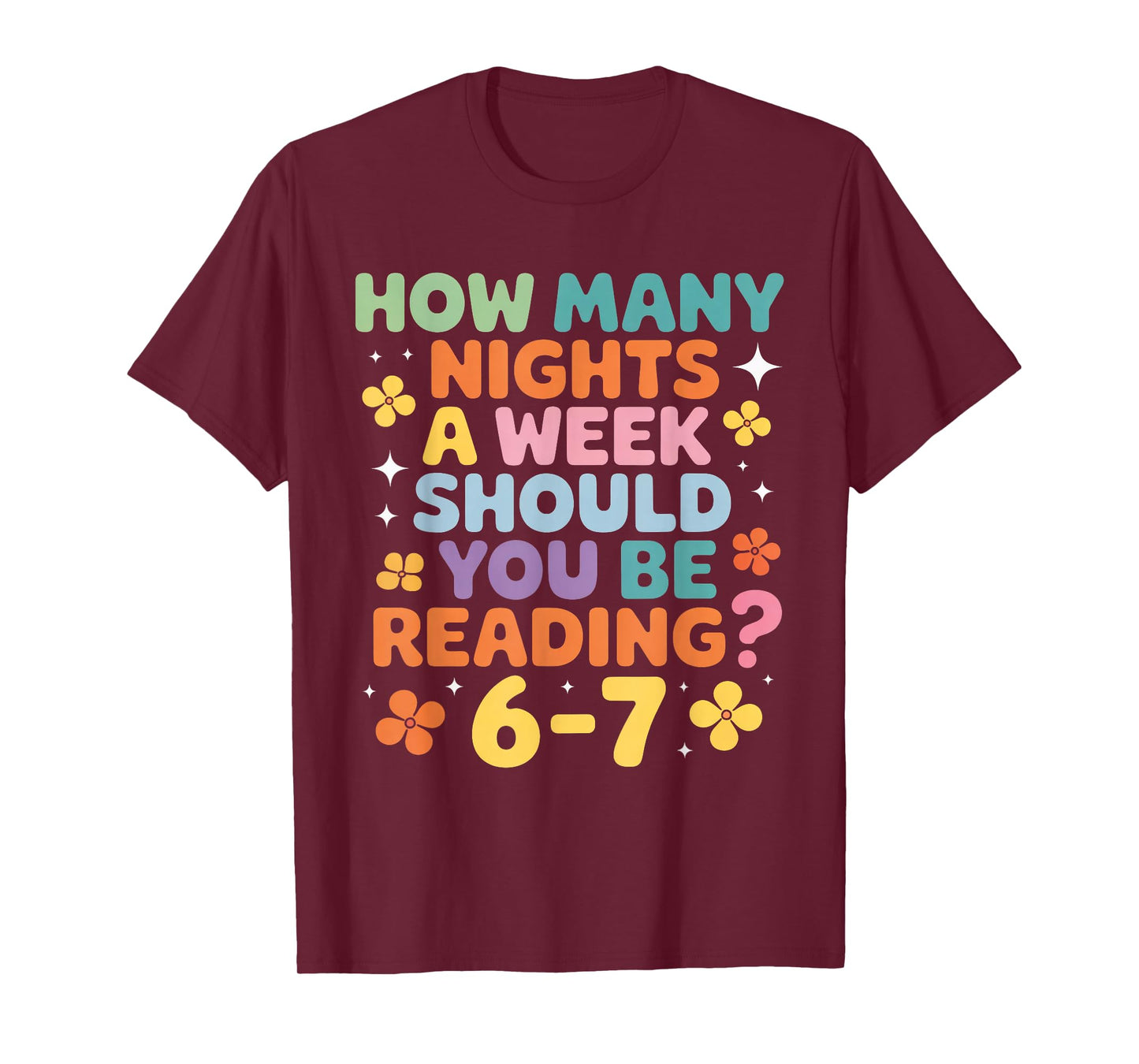 How Many Nights A Week Should You Be Reading 6 7 T-Shirt