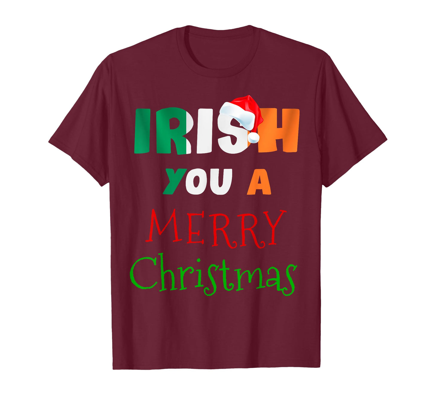 Irish You a Merry Christmas Ireland Flag Xmas Holidays Gift T-Shirt