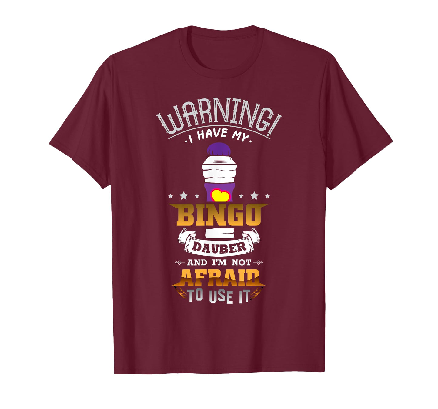 Warning I Have My Bingo Dauber And I'm Not Afraid To Use It T-Shirt