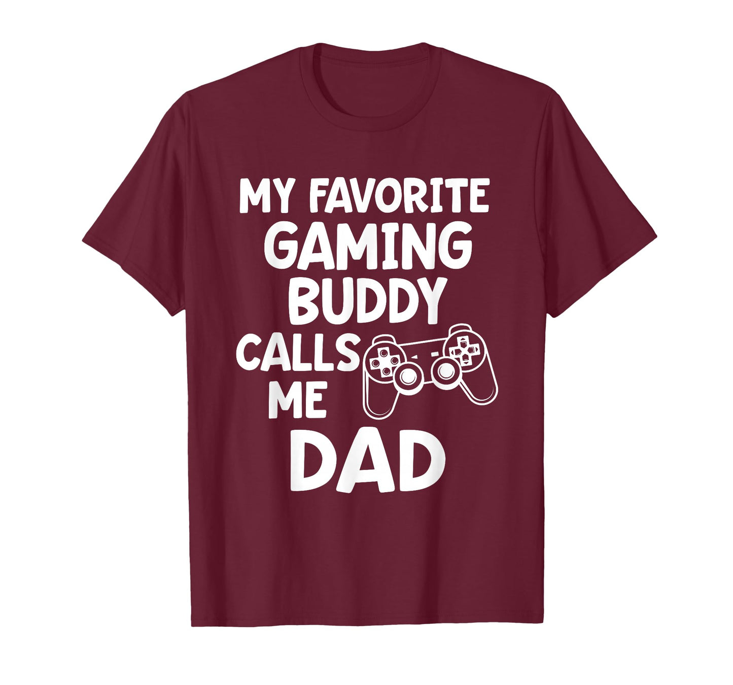 Father Gamer My favorite gaming buddy calls me Dad Nerd Gift T-Shirt