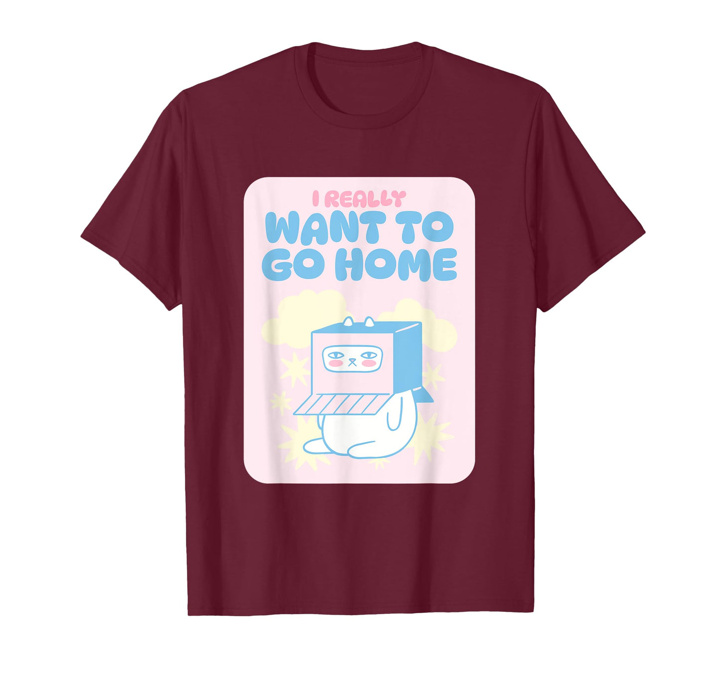 I Really Want To Go Home T-Shirt