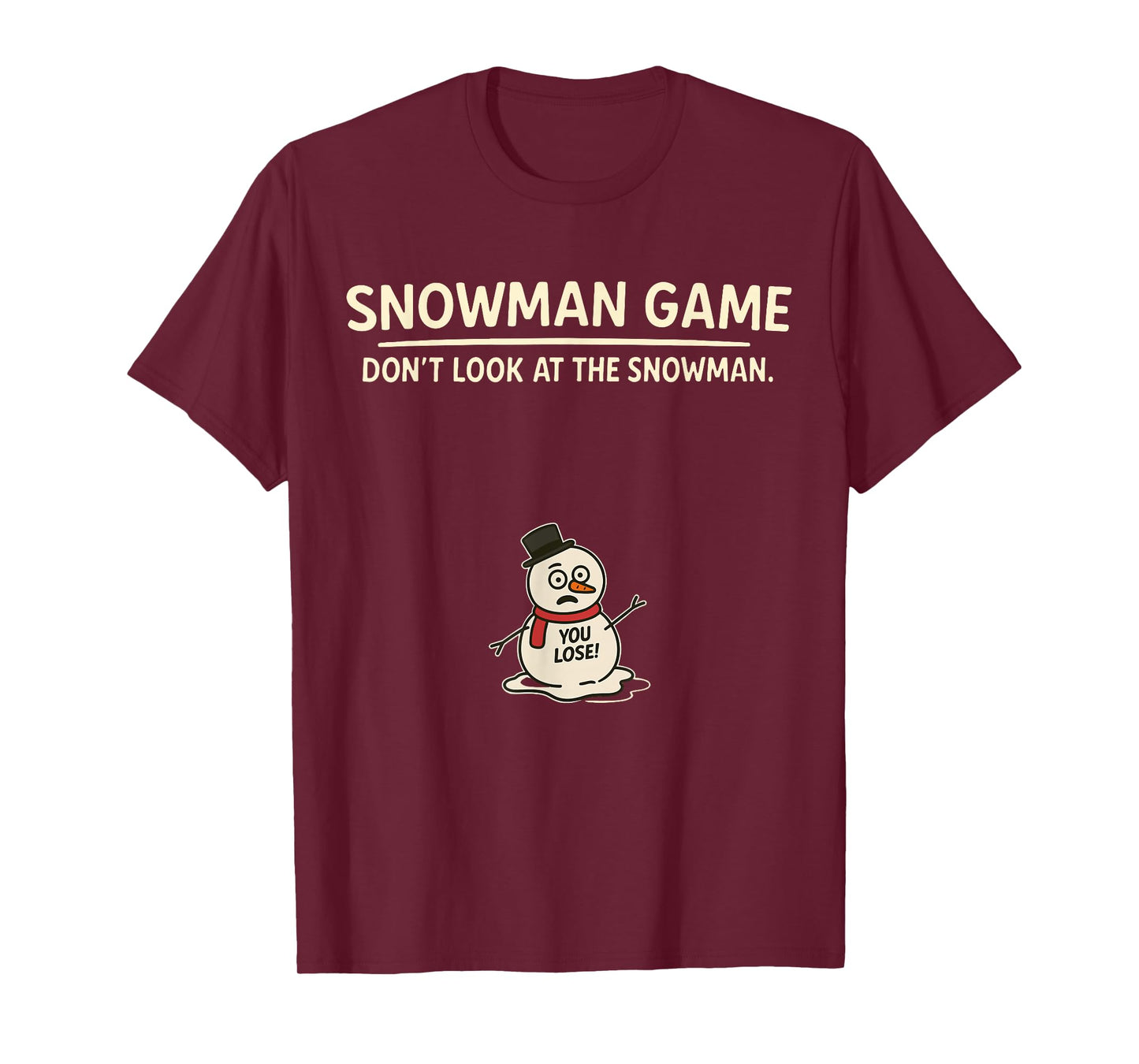 Funny Joke Christmas Snowman Game Dont Look at The Snowman T-Shirt
