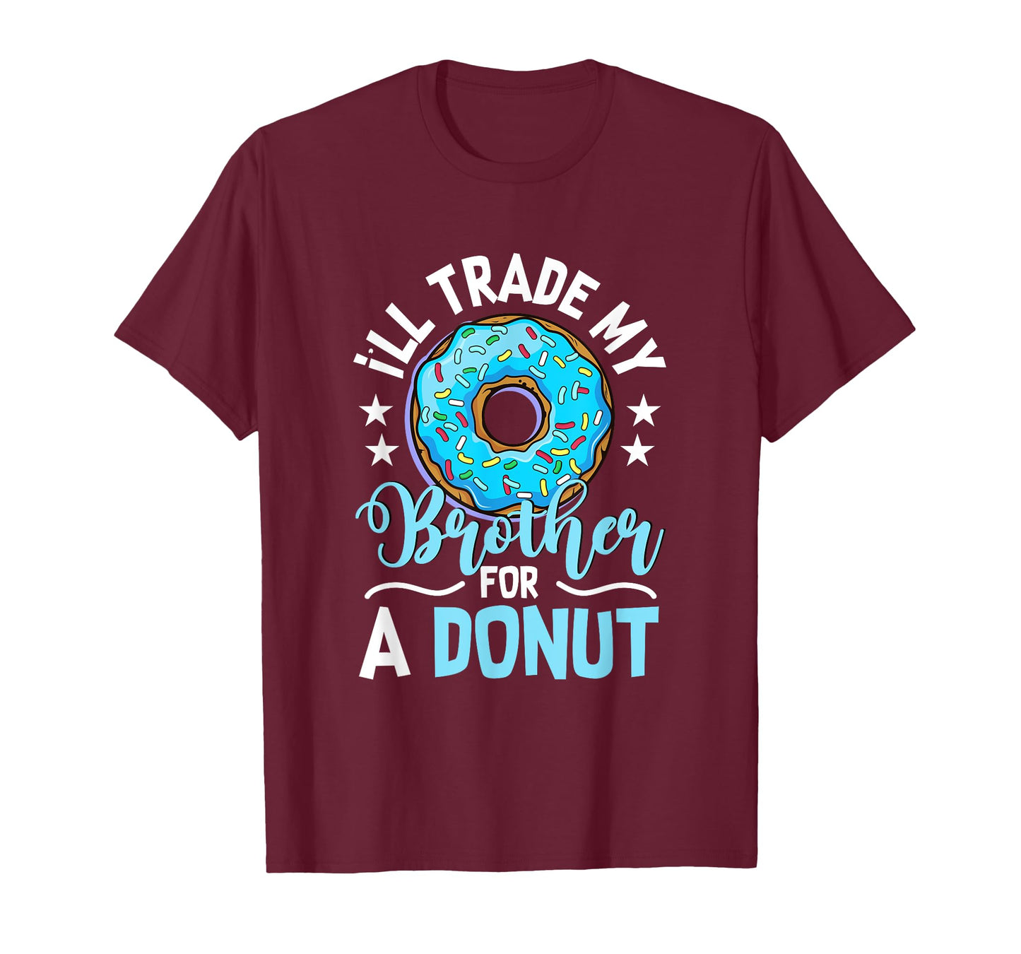 Donut Sweet Food - I'll Trade My Brother For A Donut T-Shirt