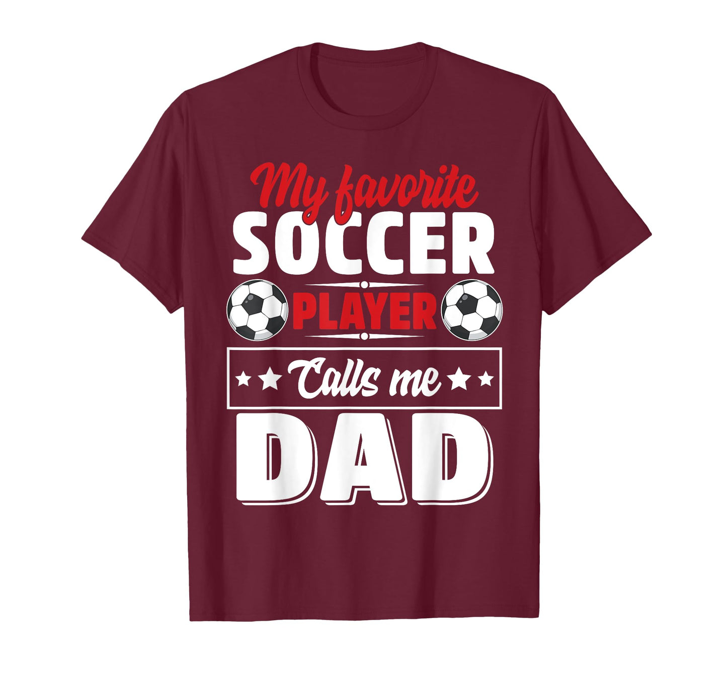 My Favorite Soccer Player Calls Me Dad Father's Day Cute T-Shirt