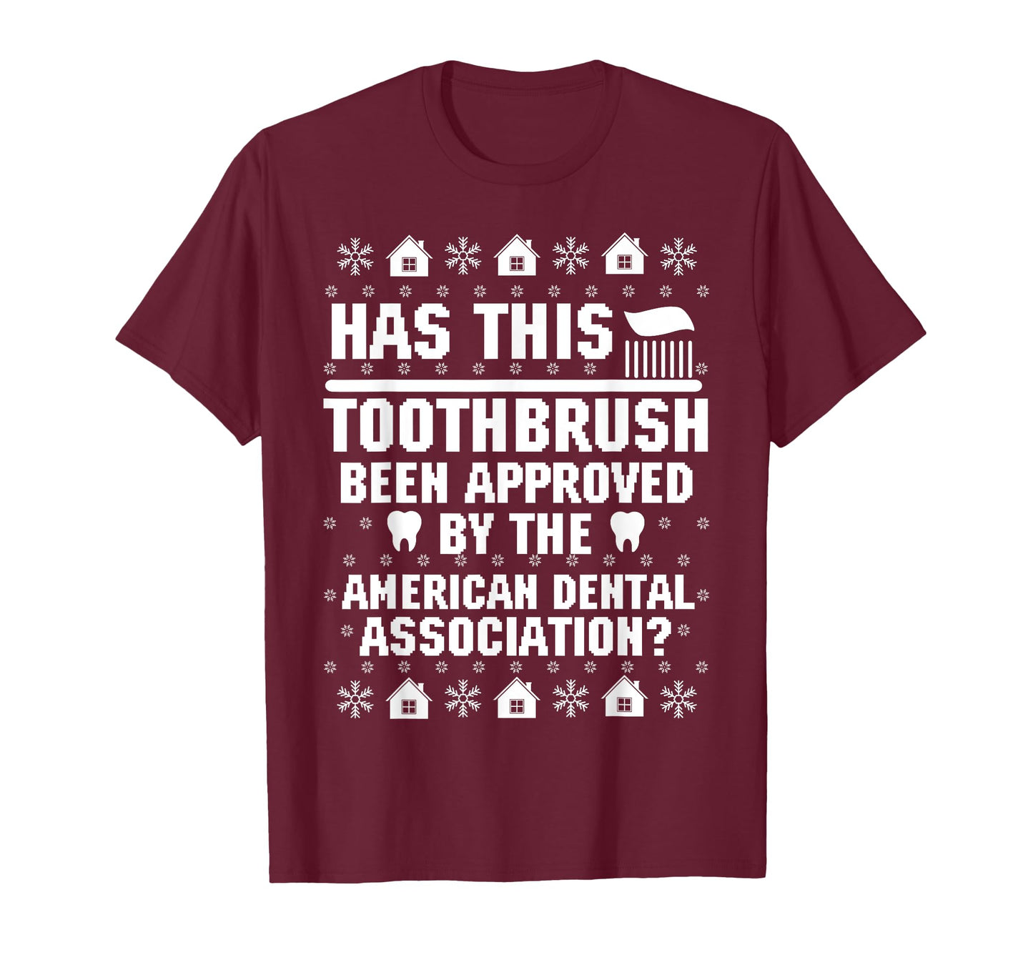 Has This Toothbrush Been Approved Funny American Dental T-Shirt