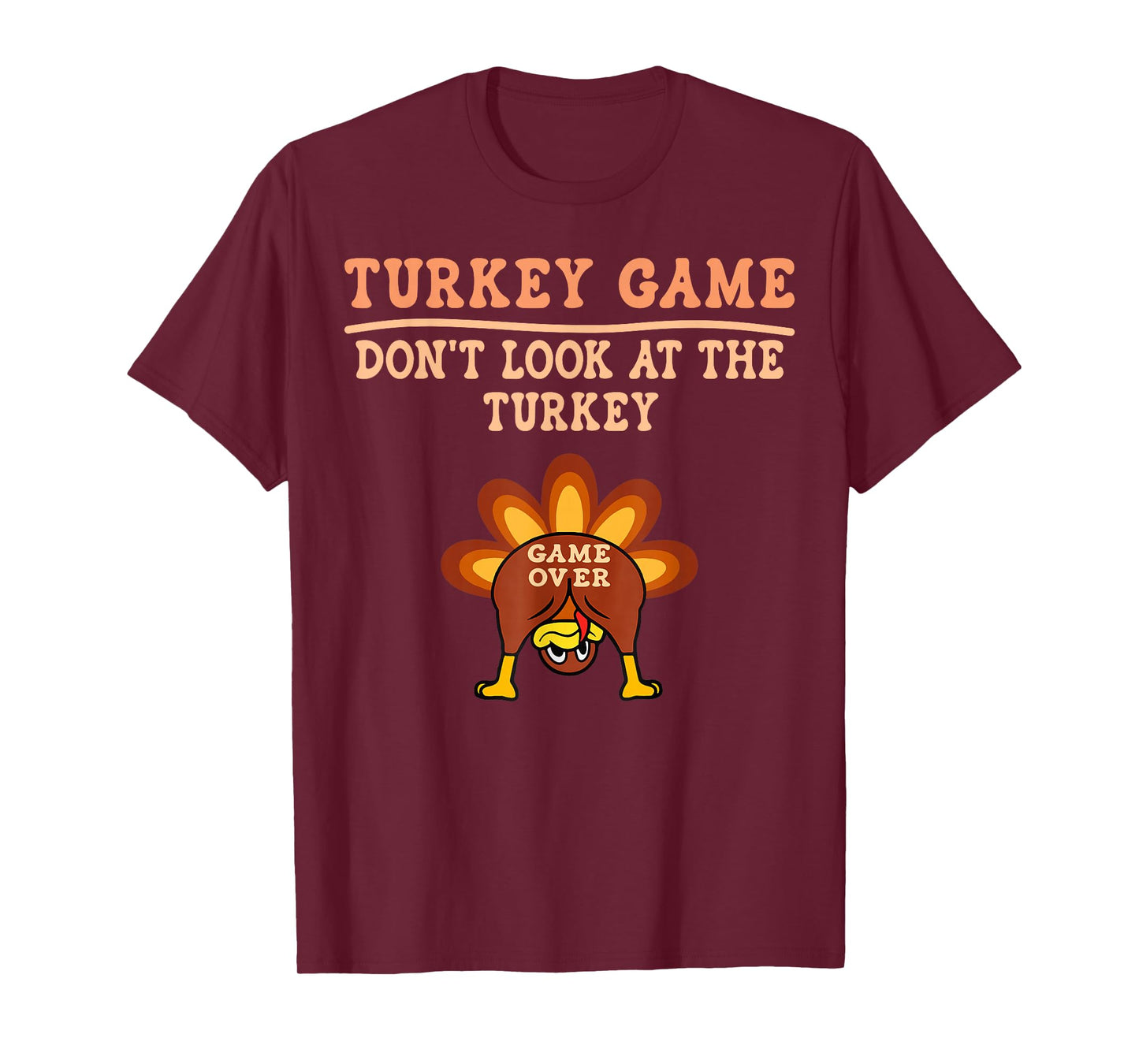 Turkey Game Don't Look at Turkey Funny Thanksgiving Toddler T-Shirt