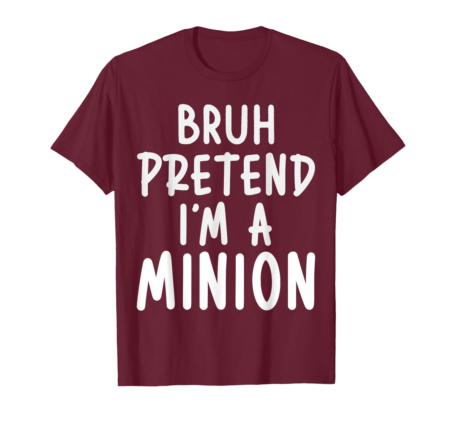 Pretend I'm Minion Costume Family Lazy Easy Halloween T-Shirt