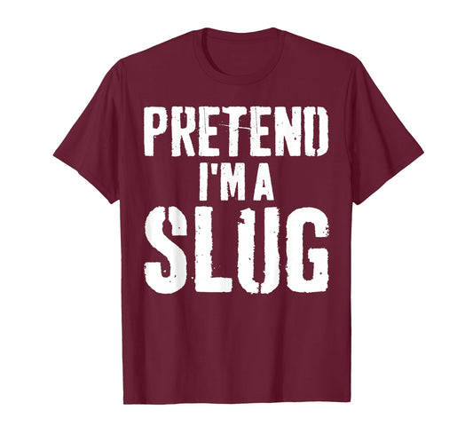 Lazy Easy Halloween Costume Pretend I'm A Slug T-Shirt