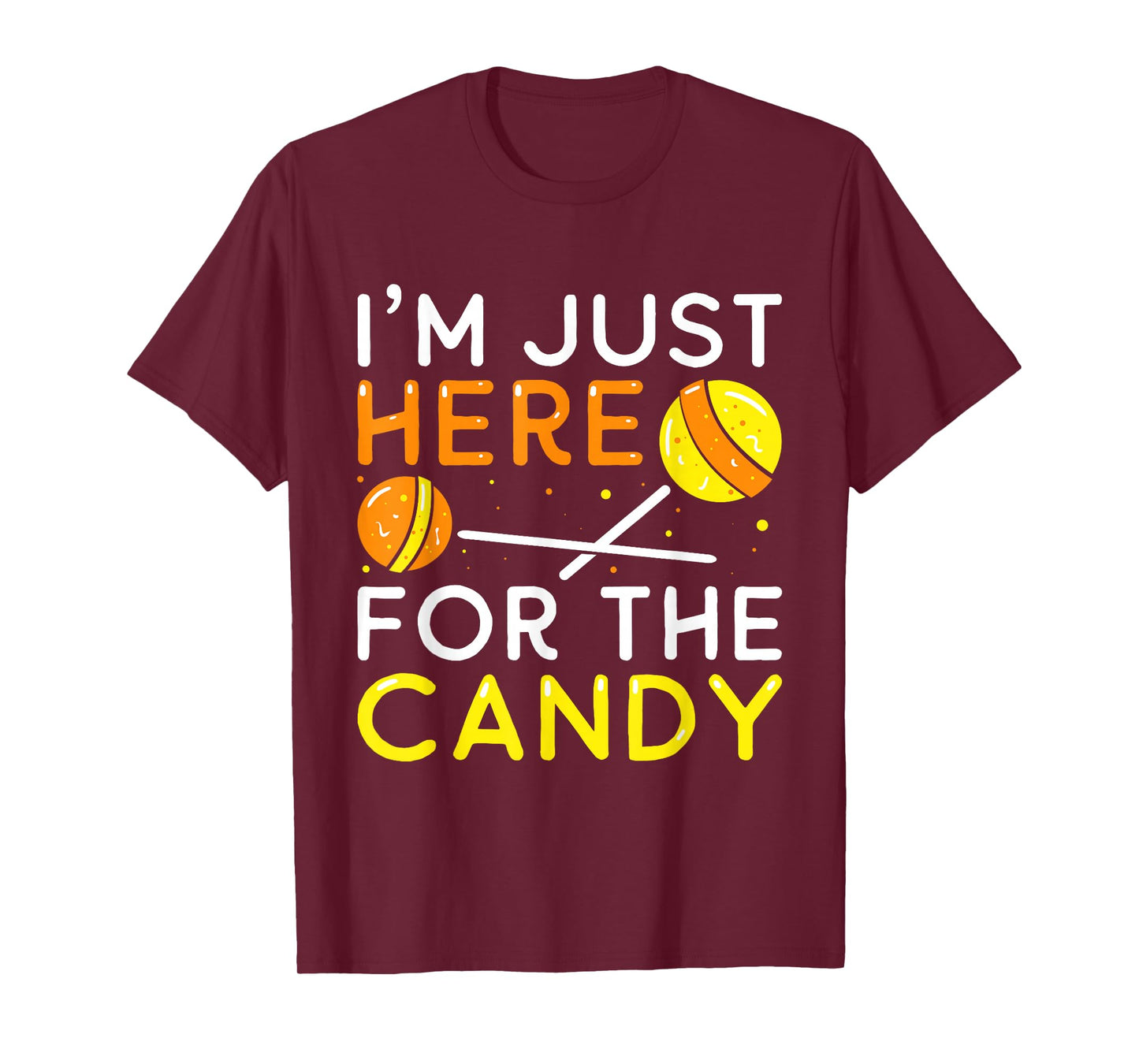 I'm Just Here For The Candy Halloween T-Shirt