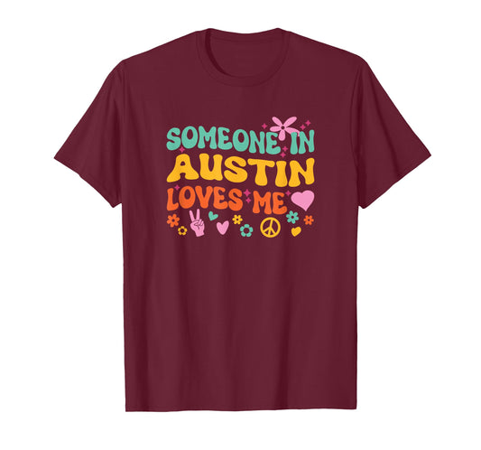 Someone In Austin Loves Me T-Shirt