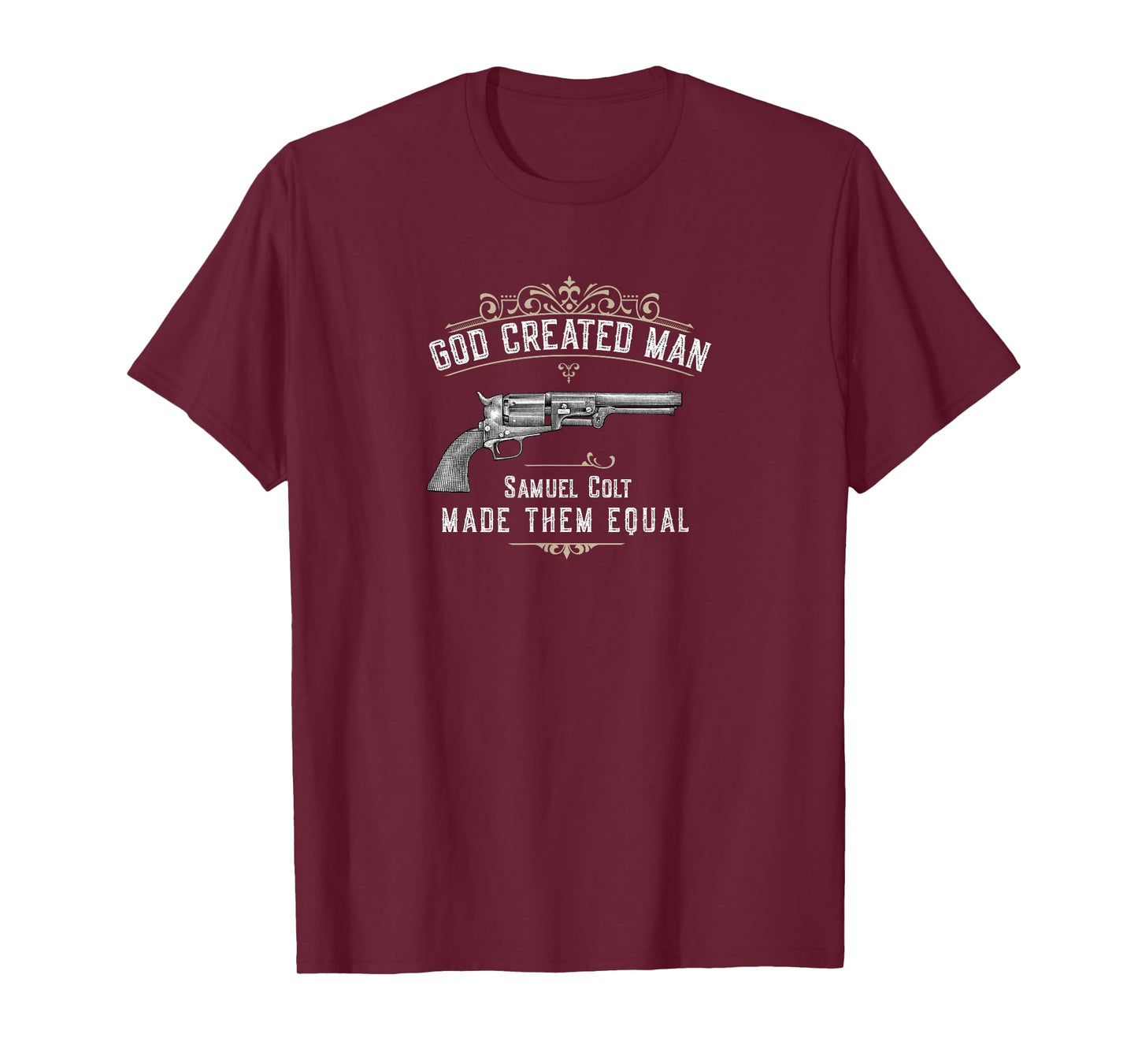 God Created Man | Samuel Colt Made Them Equal T-Shirt